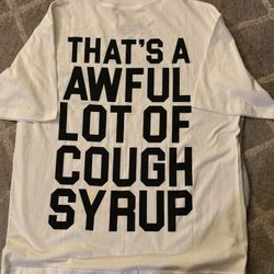 That’s A Awful Lot Of Cough Syrup Shirt