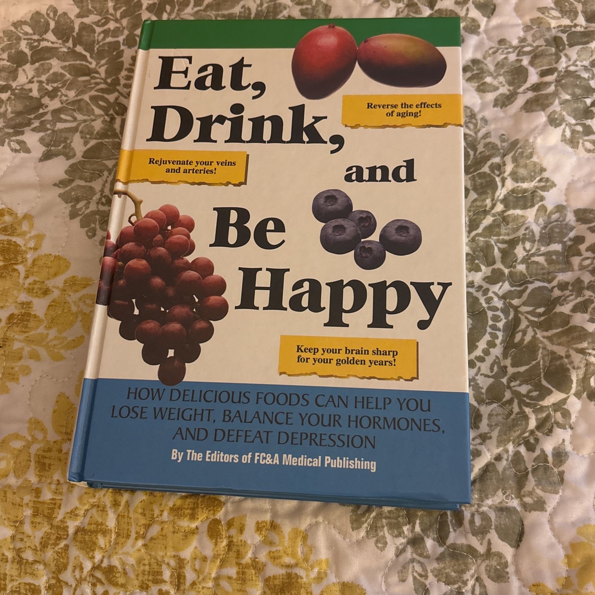 Eat, Drink, & Be Happy: How Delicious Foods Can Help You Lose Weight, Balance Your Hormones & Defeat Depression