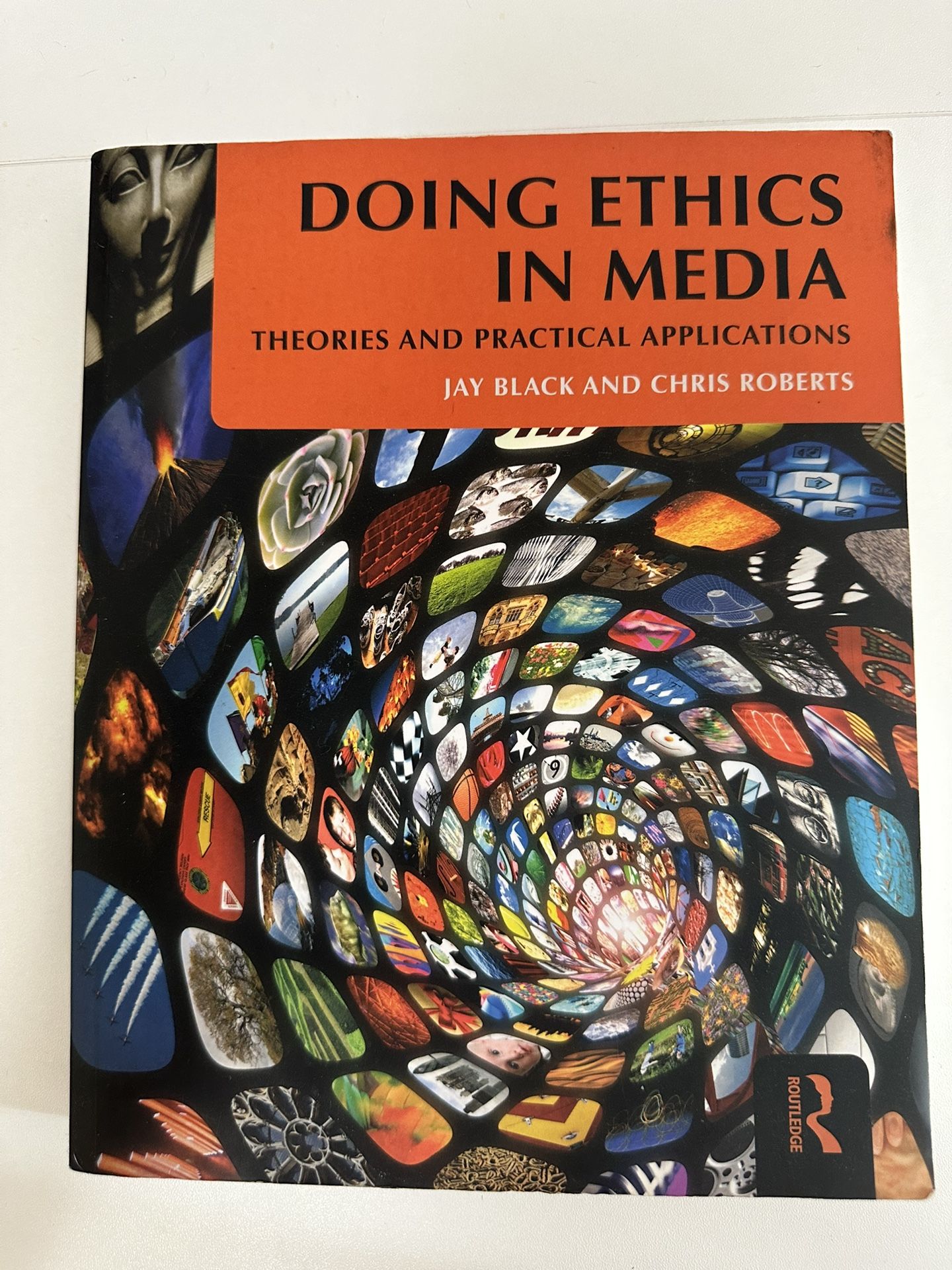 Doing Ethics In Media: Theories And Practical Applications by Jay Black and Chris Roberts