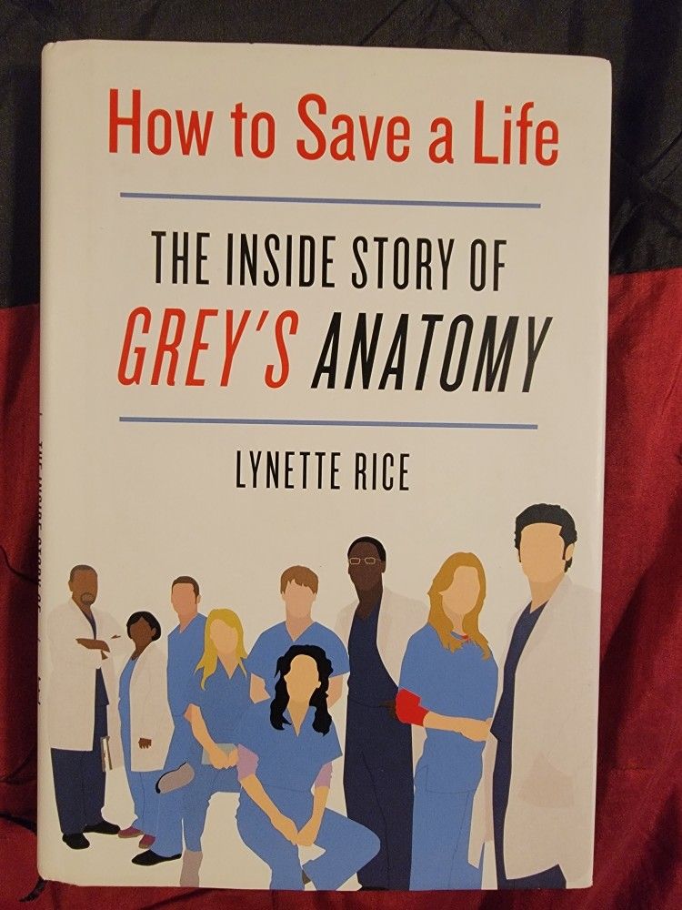 How to Save a Life: The Inside Story of Grey's Anatomy
by Rice, Lynette
