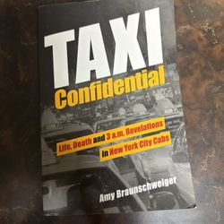 Taxi Confidential: Life, Death and 3 A.M. Revelations in New York City Cabs PB