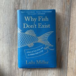 Why Fish Don’t Exist by Lulu Miller