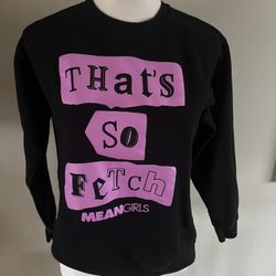 Women’s XS Mean Girls “That’s So Fetch” Sweatshirt 