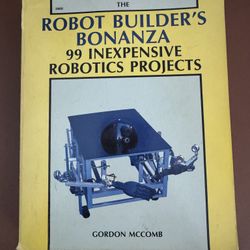 The Robot Builder's Bonanza: 99 Inexpensive Robotics Projects Vintage Paperback