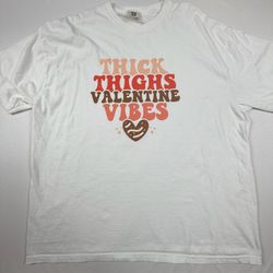 White Graphic T-Shirt Thick Thighs Valentine Vibes 3XL