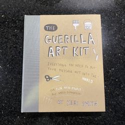 The Guerilla Art Kit: Everything You Need to Put Your Message out into the World