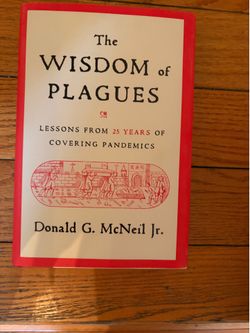 The Wisdom of Plagues — Donald G. McNeil Jr.
