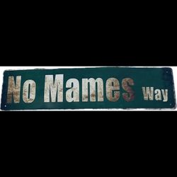 “No Mames Way” Street Sign