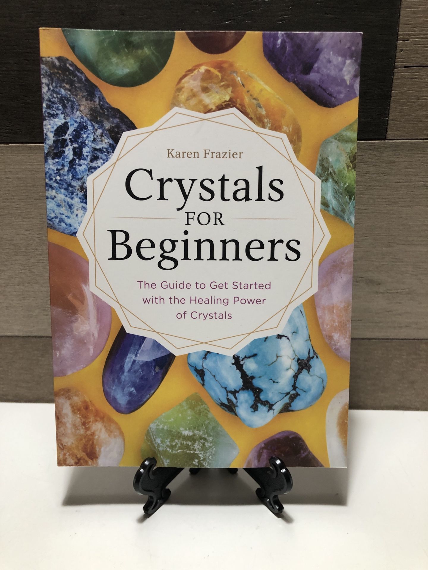 NEW Crystals for Beginners: The Guide to Get Started with the Healing - Frazier
