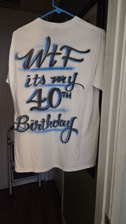 40th Birthday  Shirt 