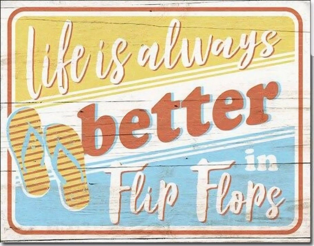 Life Is Bettter Tin Sign