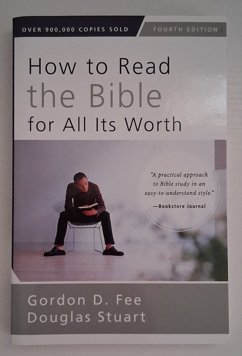 How to Read the Bible for All Its Worth: Fourth Edition Gordon D. Fee