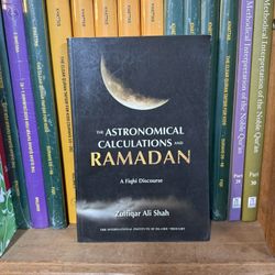New, The Astronomical Calculations and Ramadan (Paperback)
