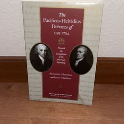 The Pacificus-Helvidius Debates of 1(contact info removed) by Alexander Hamilton and James Madison