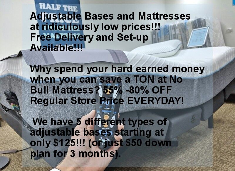 Adjustable Bases and Mattresses at ridiculously low prices!!!