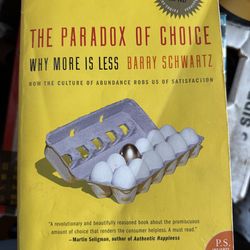 The Paradox of Choice: Why More Is Less