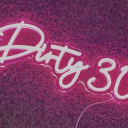 Dirty 30 LED Neon Sign
