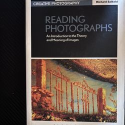 Reading Photographs  An Introduction to the Theory and Meaning of Images By Richard Salkeld