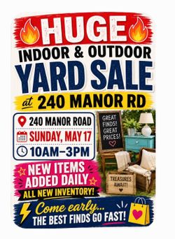 🔥 HUGE Indoor & Outdoor Yard Sale at 240 Manor Rd –   Sun May 17 / 10-3🔥