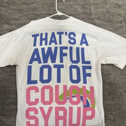 AWFUL LOT OF CAUGH SYRUP PLA B TEE 40 obo