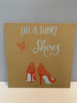New “Life is short buy the shoes”sign