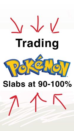 Trading Pokemon slabs at 90-100%