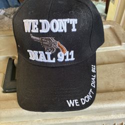 "We Don't Dial 911" Hat