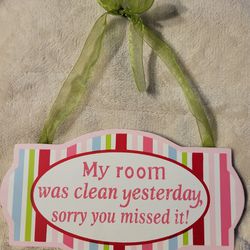 Sign "My Room Was Clean Yesterday, 