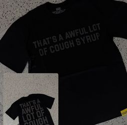 Awful lot of cough syrup shirt