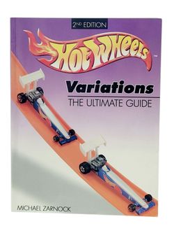 Hot Wheels Variations The Ultimate Guide 2nd Edition/ Michael Zarnock/Soft Cover Very Good Condition. The item shown is the Hot Wheels Variations: The