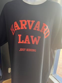 Harvard Law (just Kidding) T-shirt