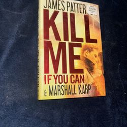 Kill Me If You Can by James Patterson hardcover Book