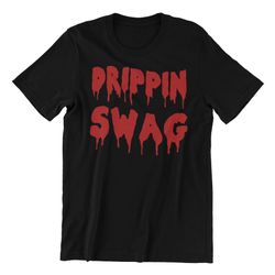 Dripping Swag T-Shirt Black with Red Drip Text Design, Adult Unisex