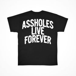 Assholes Live Forever T-shirt 