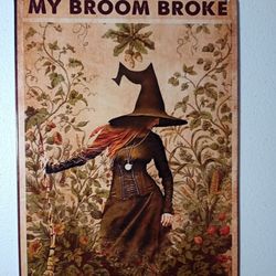 Metal Sign My Broom Broke So Now I Garden Witch  Wall Art Room Aesthetic