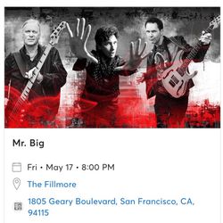 MR. BIG ticket for Show On 5/17 @ Filmore In San Francisco
