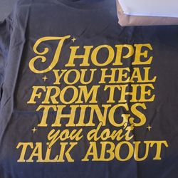 I hope you heal from the things you don't talk about