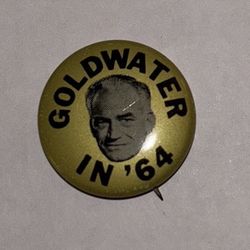 Goldwater In ‘64 Campaign Button 