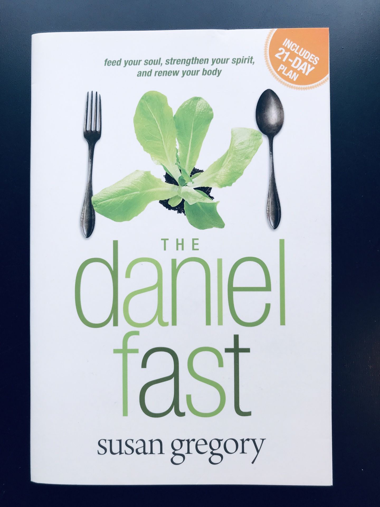 The Daniel Fast (with Bonus Content): Feed Your Soul, Strengthen Your Spirit, and Renew Your Body (Paperback) - by Susan Gregory- *NEW*