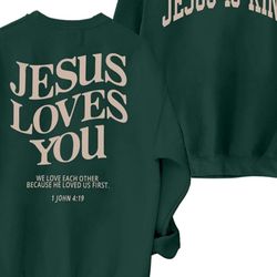 Christian Sweatshirt Women Jesus Loves You Sweatshirt Jesus Is King  Jesus
