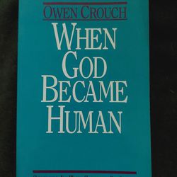 When God Became Human By  Owen Crouch