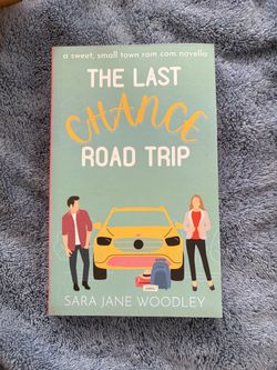 The Last Chance Road Trip by Sara Jane Woodley