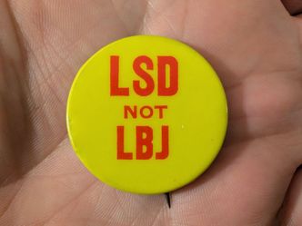 Vintage LSD Not LBJ 1½" Anti Lyndon Johnson Political Pinback Button