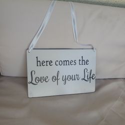 Wedding Sign - Here Comes The Love Of Your Life