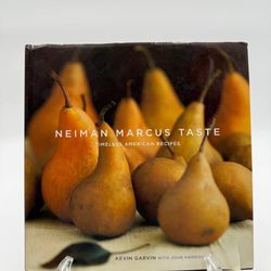 Neiman Marcus Taste : Timeless American Recipes by Kevin Garvin w/ John Harrison- Table Cook Book
