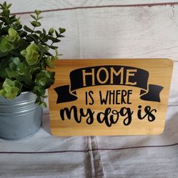 Home Is Where My Dog Is Farmhouse Style Wood Sign Decor 