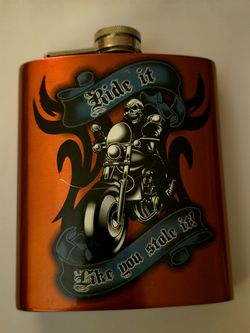 "Ride It Like You Stole It" Flask
