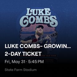 Luke Combs Glendale 2 Day Tickets- GA/PIT