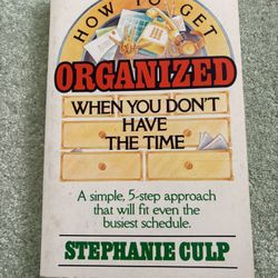 How To Get Organized When You Don’t Have The Time By Stephanie Culp 1986 Paperback