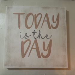 “Cute Neutral Wall Art – ‘Today Is The Day’ Canvas – $10